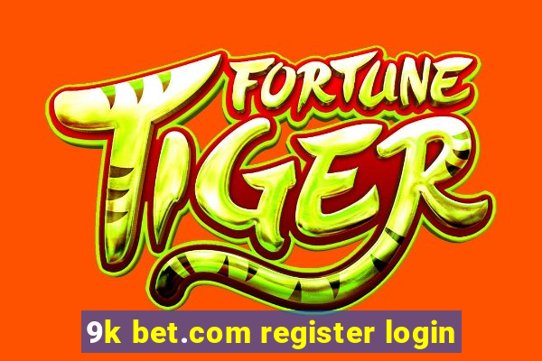 9k bet.com register login